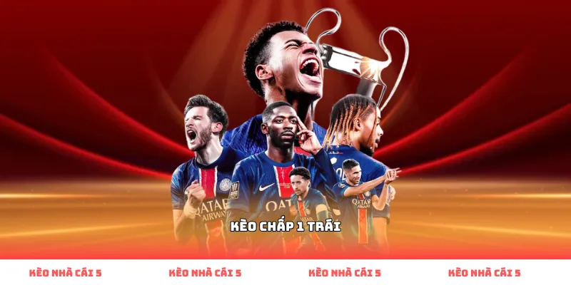 kèo chấp 1 trái